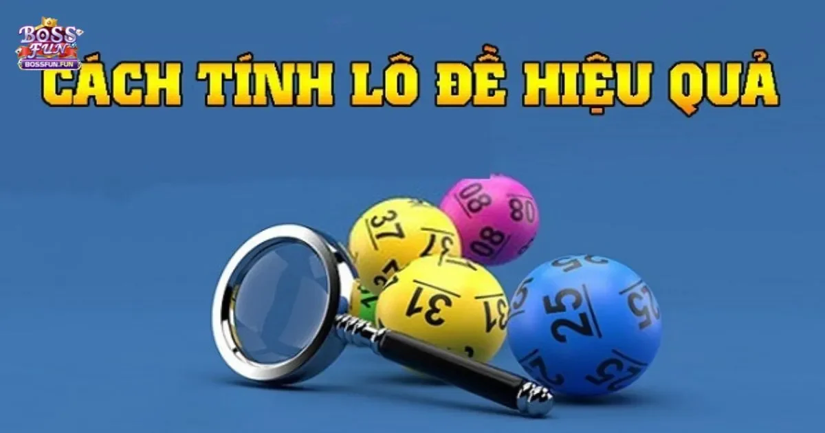 Cách Tính Lô Đề Bossfun Chuẩn: Hướng Dẫn Chi Tiết 2 Cách tính Lô đề Bossfun: Hướng dẫn chi tiết