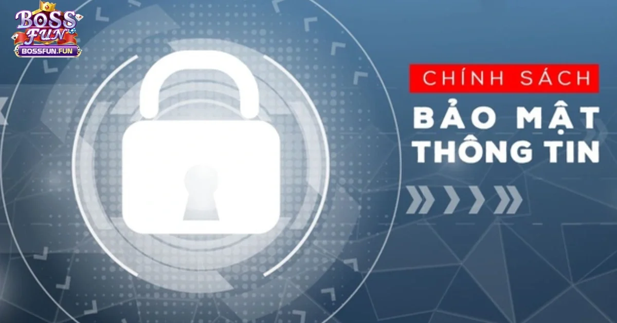 Chính Sách Bảo Mật Bossfun Bảo Vệ Quyền Lợi Người Chơi 1 Chính Sách Bảo Mật Bossfun – Cam Kết Bảo Vệ Thông Tin Cá Nhân Của Bạn