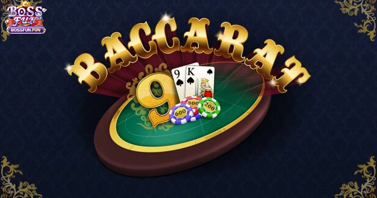 Game Baccarat Bossfun Là Gì? Hướng Dẫn Chi Tiết Cách Chơi 3 Luật chơi Baccarat tại Bossfun cho người mới bắt đầu