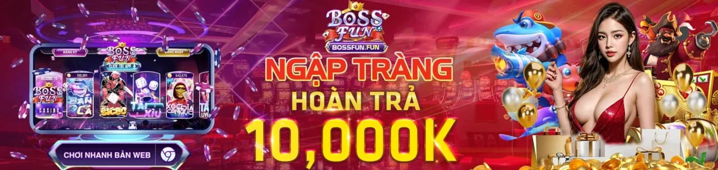 BossFun - Code 100k Cho Tân Thủ | Tải Game Đổi Thưởng 20 banner bossfun