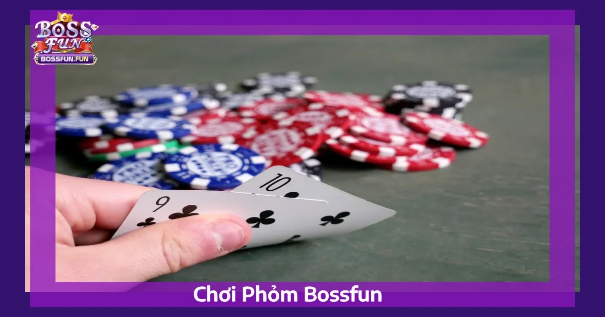 Chơi Phỏm Bossfun: Cách Chơi & Mẹo Hiệu Quả Cho Newbie 4 Mẹo Chơi Phỏm Bossfun Hiệu Quả