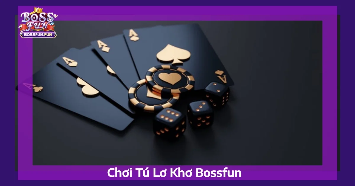 Chơi Tú Lơ Khơ Bossfun: Hướng Dẫn Chơi & Mẹo Chiến Thắng 4 Mẹo Chơi Tú Lơ Khơ Bossfun Hiệu Quả
