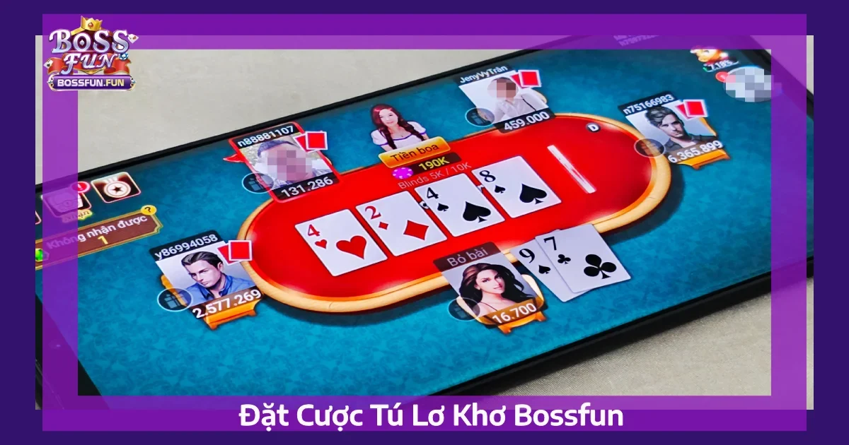 Mẹo Đặt Cược Tú Lơ Khơ Chính Xác Cho Newbie Tại Bossfun 4 Mẹo Đặt Cược Tú Lơ Khơ Chính Xác